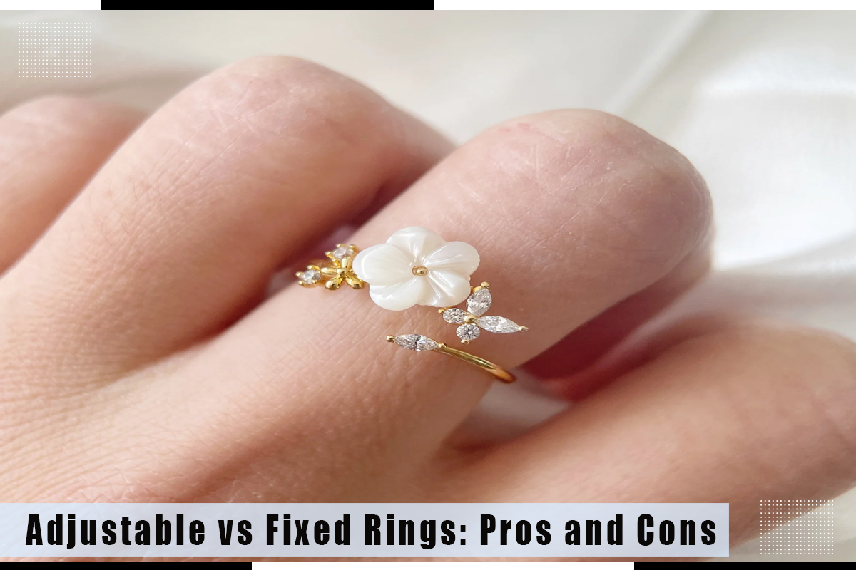 Adjustable vs Fixed Rings: Pros and Cons